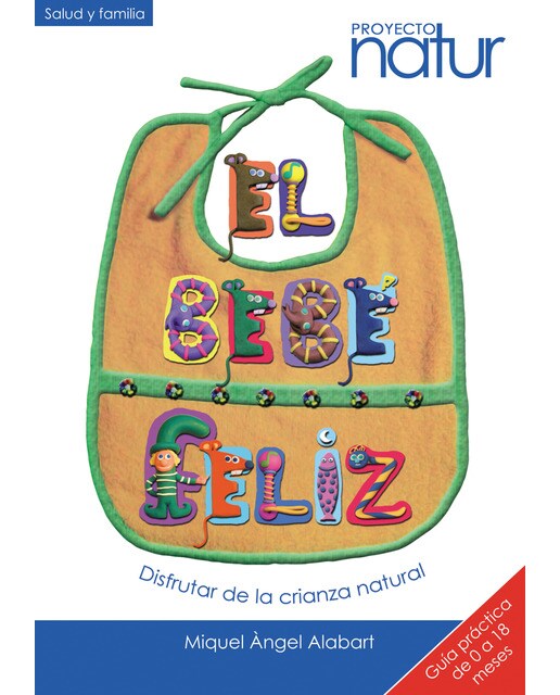 El bebé feliz: Disfrutar de la crianza natural(Tapa blanda) 1