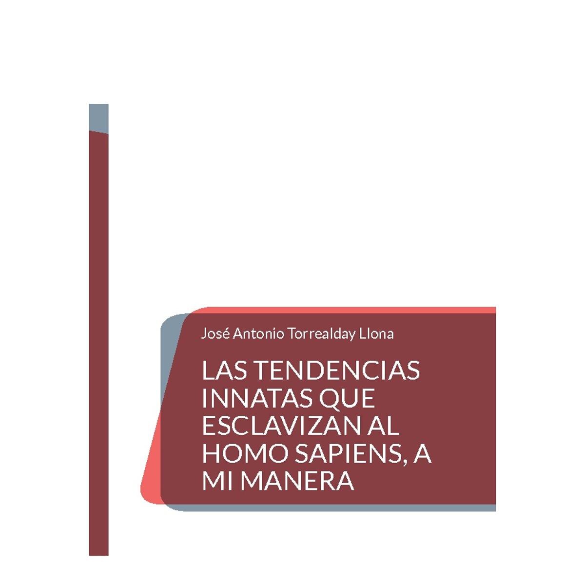 Las tendencias innatas que esclavizan al Homo Sapiens, a mi manera (Capa mole) 1