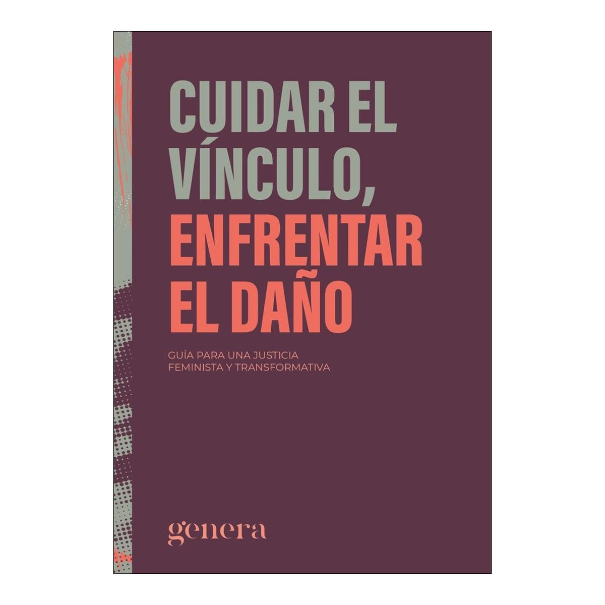 Imagem 0 de Cuidar el vínculo, enfrentar el daño: Guía para una justicia feminista y transformativa (Capa mole com abas)