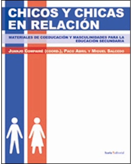 CHICOS Y CHICAS EN RELACIÓN: MATERIALES DE COEDUCACIÓN Y MASCULINIDADES PARA LA EDUCACIÓN SECUNDARIA