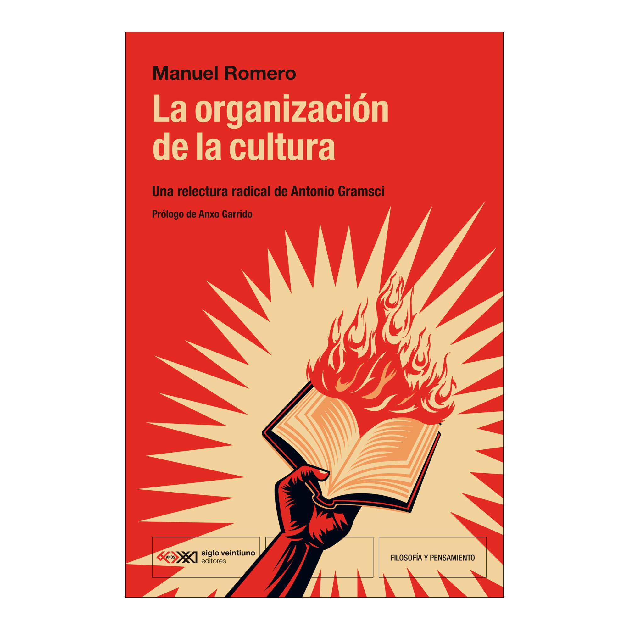 Imagem 0 de LA ORGANIZACIÓN DE LA CULTURA: UNA RELECTURA RADICAL DE ANTONIO GRAMSCI (Capa mole com abas)