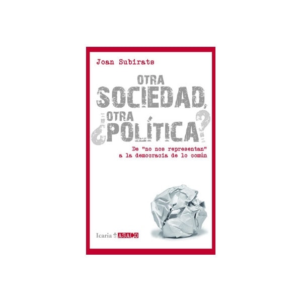 OTRA SOCIEDAD, ¿OTRA POLÍTICA?: De "no nos representan" a la democracia de lo común (Capa mole com abas) 1
