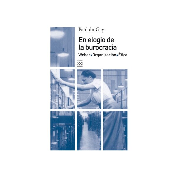 En elogio de la burocracia: Weber, Organización, Ética (Capa mole com abas) 1