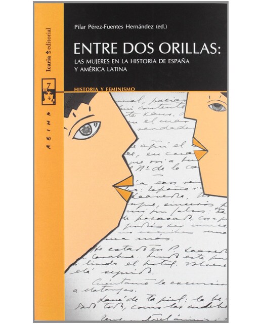 Entre Dos Orillas:: Las Mujeres En La Historia De España Y América Latina 1