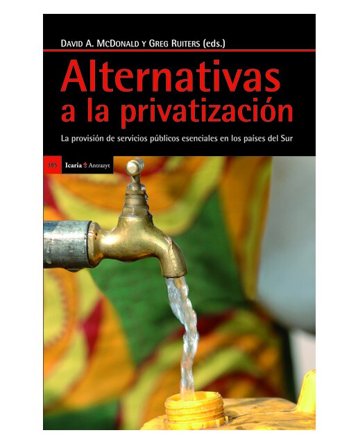 Alternativas A La Privatización: La Provisión De Servicios Públicos En Los Países Del Sur 1