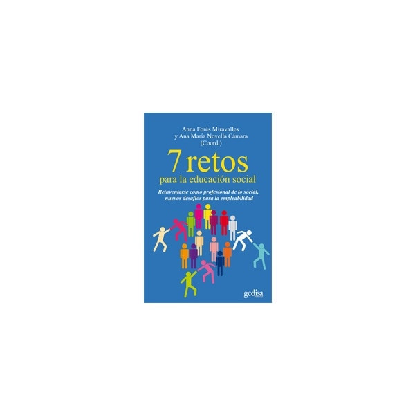 7 retos para la educación social: Reinventarse como profesional de lo social, nuevos desafíos para la empleabilidad(Tapa blanda) 1