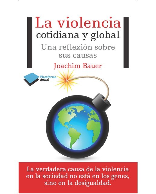 La violencia cotidiana y global: Una reflexión sobre sus causas(Tapa blanda) 1