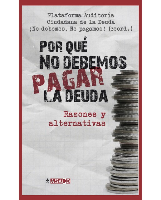 ¿Por Qué No Debemos Pagar La Deuda?: Razones Y Alternativas 1