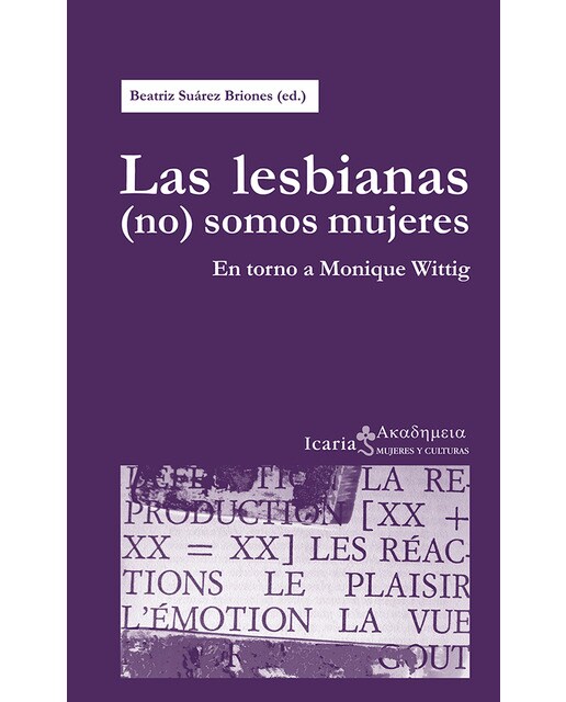 Las lesbianas (no) somos mujeres: En torno a Monique Wittig (Capa mole com abas) 1