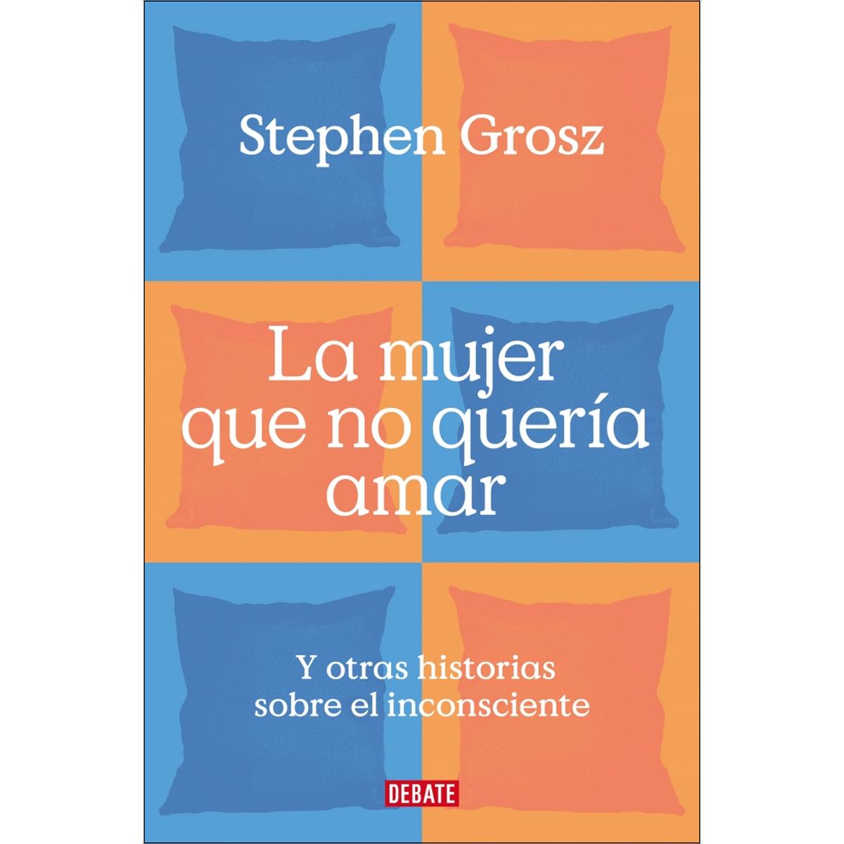Imagem 0 de La mujer que no quería amar: Y otras historias sobre el inconsciente(Tapa blanda)