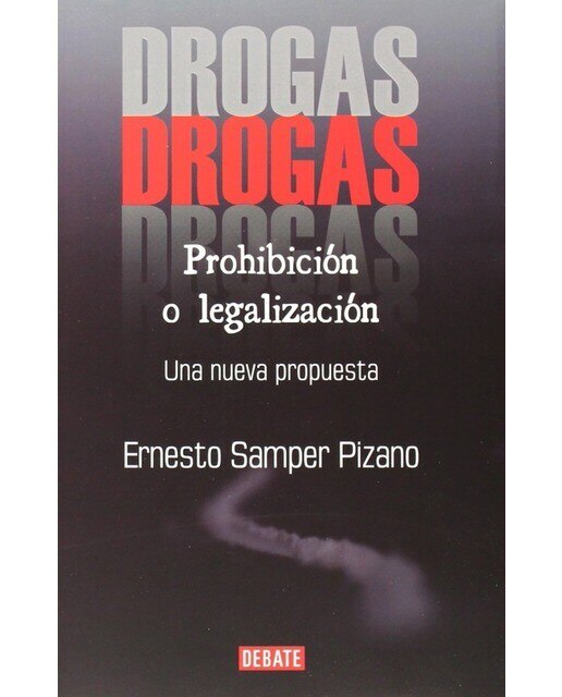 Drogas: prohibición o legalización: Una nueva propuesta