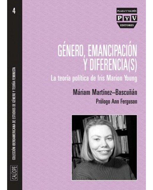 GÉNERO, EMANCIPACIÓN Y DIFERENCIA(S): LA TEORÍA POLÍTICA DE IRIS MARION YOUNG (Capa mole) 1