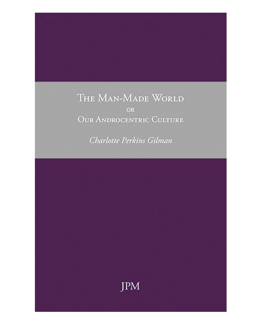 The man-made world, or our androcentric culture(Tapa blanda) 1