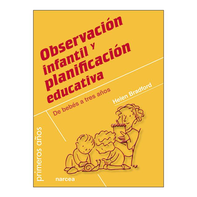 Observación infantil y planificación educativa: De bebés a tres años(Tapa blanda) 1