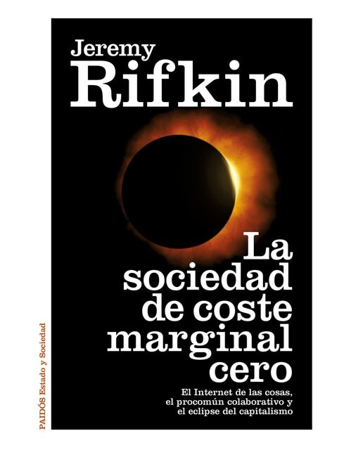 La sociedad de coste marginal cero: El Internet de las cosas, el procomún colaborativo y el eclipse del capitalismo (Capa mole com abas) 1