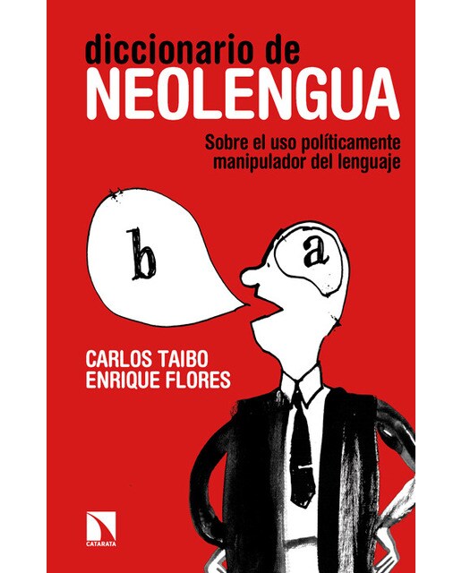 Diccionario de neolengua: Sobre el uso políticamente manipulador del lenguaje (Capa mole) 1