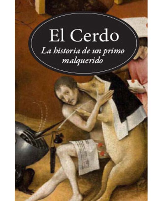 El Cerdo: Historia de un primo malquerido (Capa mole com abas) 1