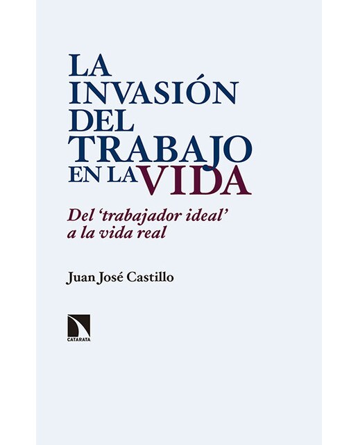 La invasión del trabajo en la vida: Del 'trabajador ideal' a la vida real (Capa mole) 1