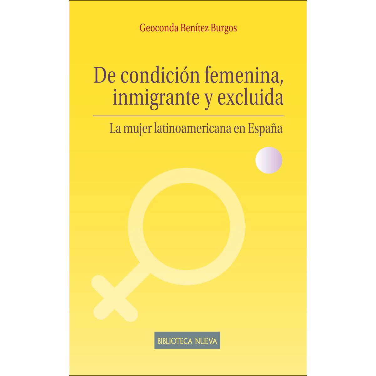 De condición femenina, inmigrante y excluida: La mujer latinoamericana en España (Capa mole) 1