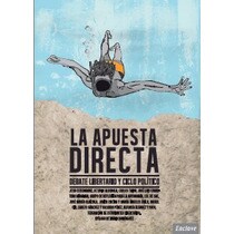 Imagem 0 de La apuesta directa: Debate libertario y ciclo político(Tapa blanda)