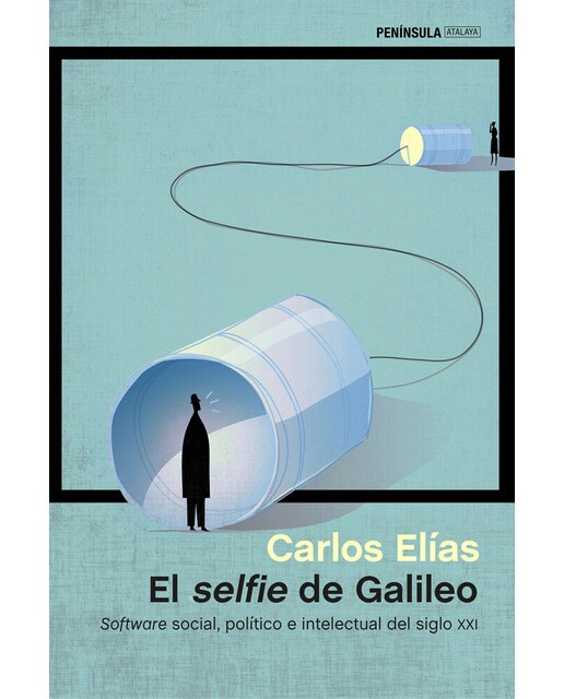 El selfie de galileo: Software social, político e intelectual del siglo xxi(Tapa blanda) 1