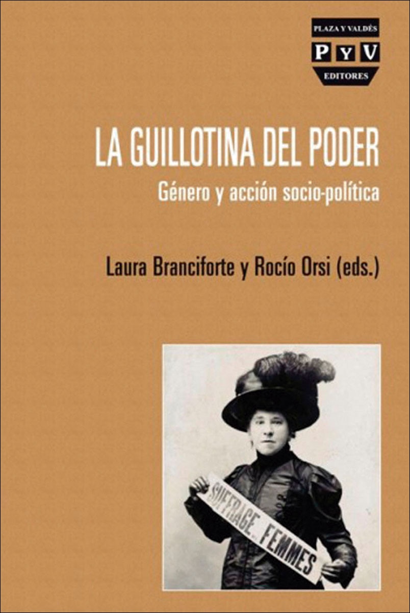 GUILLOTINA DEL PODER, LA: GÉNERO Y ACCIÓN SOCIO-POLÍTICA 1