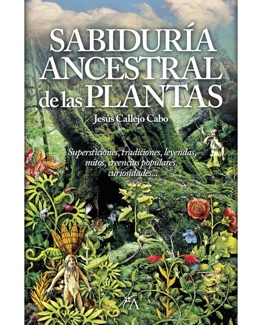 Imagen 0 de La sabiduría ancestral de las plantas