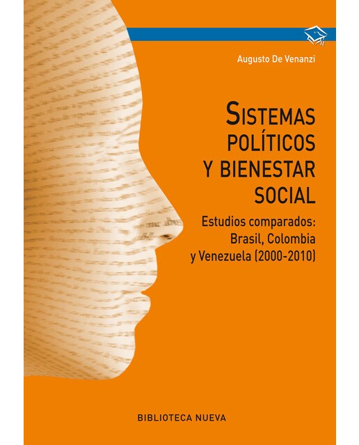 Sistemas políticos y bienestar social: Estudios comparados: brasil, colombia y venzuela (2000-2010)(Tapa blanda) 1