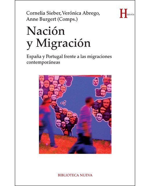 Nación y migración: España y portugal frente a las migraciones contemporáneas(Tapa blanda) 1