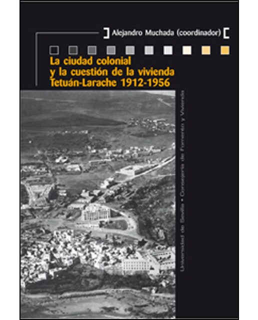 Imagem 0 de La ciudad colonial y la cuestión de la vivienda tetuán-larache 1912-1956(Tapa blanda)