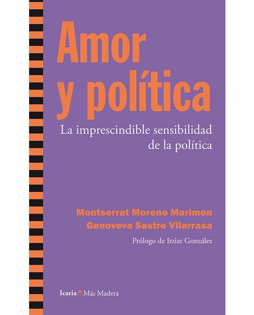 Amor Y Política: La Imprescindible Sensibilidad De La Política 1