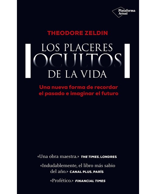 Los placeres ocultos de la vida: Una nueva forma de recordar el pasado e imaginar el futuro (Capa mole) 1