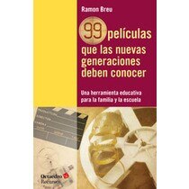 Imagem 0 de 99 pel'culas que las nuevas generaciones deben conocer: Una herramienta educativa para la familia y la escuela(Tapa blanda)