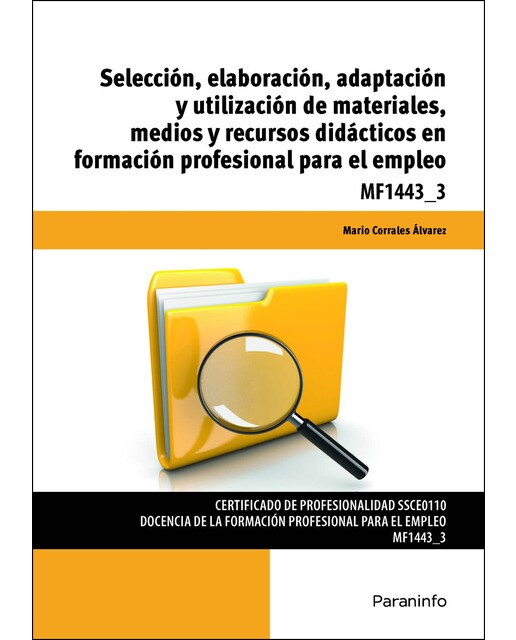 Selección, elaboración, adaptación y utilización de materiales, medios y recursos didácticos en formación profesional para el empl