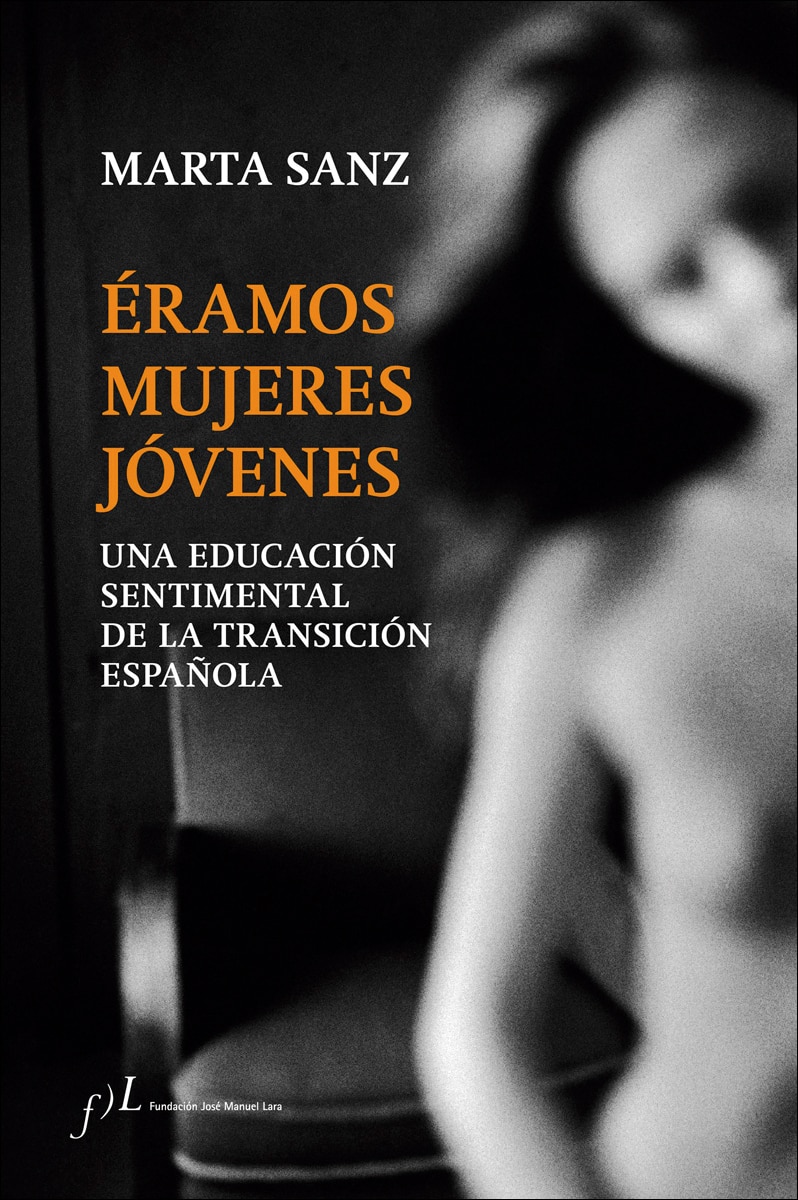Éramos mujeres jóvenes: Una educación sentimental de la Transición española (Capa mole com abas) 1