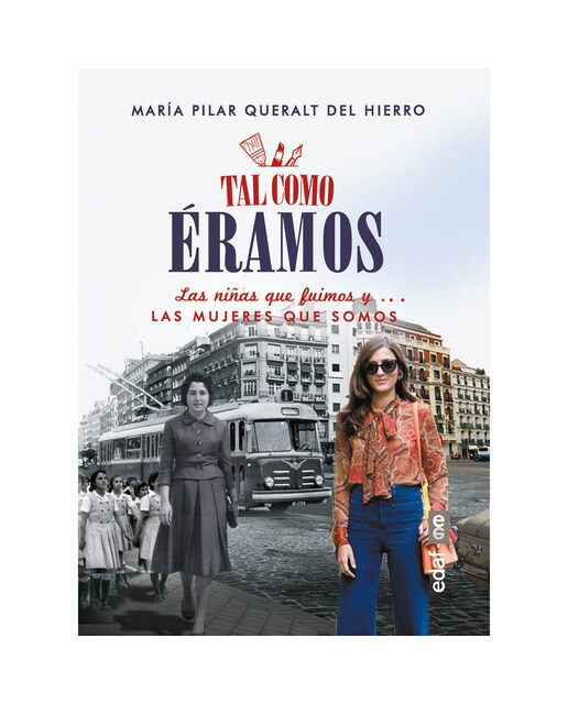 Tal como eramos: Las niñas que fuimos y... las mujeres que somos (Capa dura) 1