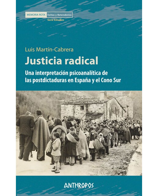 Justicia radical: Una interpretación psicoanalítica de las postdictaduras en España y el Cono Sur (Capa mole) 1
