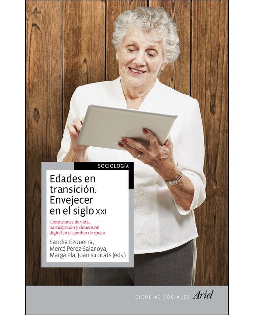 Edades en transición. Envejecer en el siglo XXI: Edades, condiciones de vida, participación e incorporación tecnológica en el ca (Capa mole com abas) 1