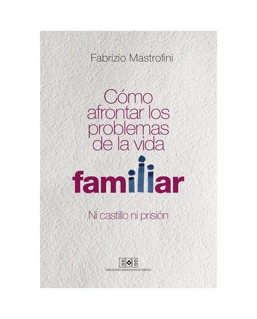 Cómo afrontar los problemas de la vida familiar: Ni castillo ni prisión(Tapa blanda) 1
