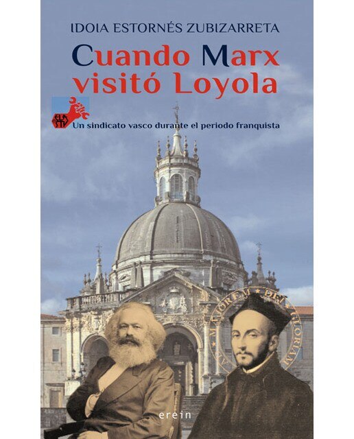 Imagen 0 de Cuando Marx visitó Loyola: ELA-STV, un sindicato vasco durante el periodo franquista (Tapa blanda)