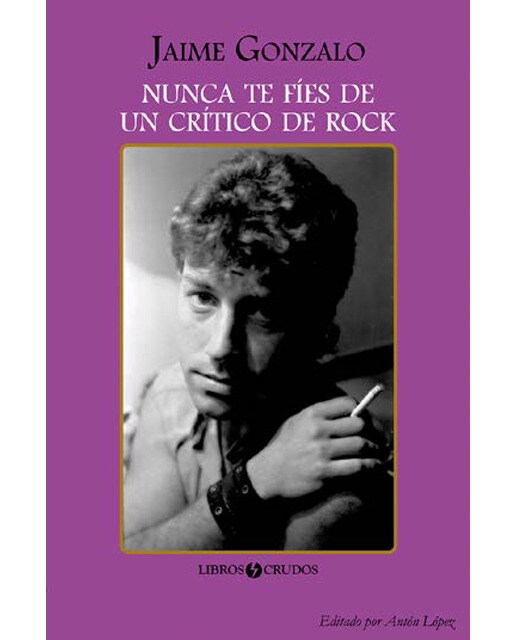 Nunca Te Fíes De Un Crítico De Rock 1