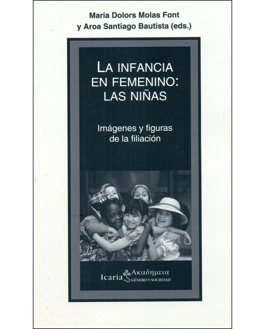 La Infancia En Femenino: Las Niñas: Imágenes Y Figuras De La Filiación 1
