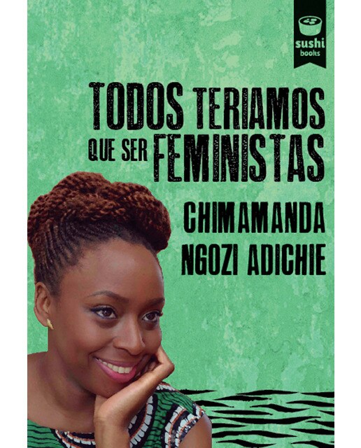 Todos Teriamos Que Ser Feministas 1