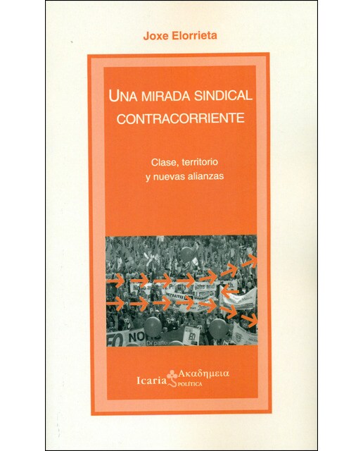 UNA MIRADA SINDICAL CONTRACORRIENTE: Clase, territorio y nuevas alianzas (Capa mole) 1