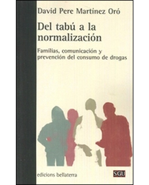 Del Tabú A La Normalización: Familias. Comunicación Y Prevención Del Consumo De Drogas 1