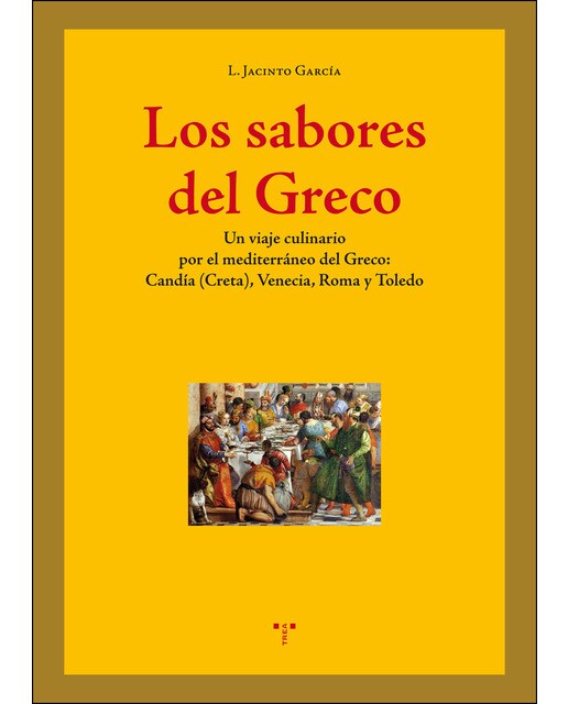 Los sabores del greco: Un viaje culinario por el mediterráneo del greco: candía , venecia, roma y toledo