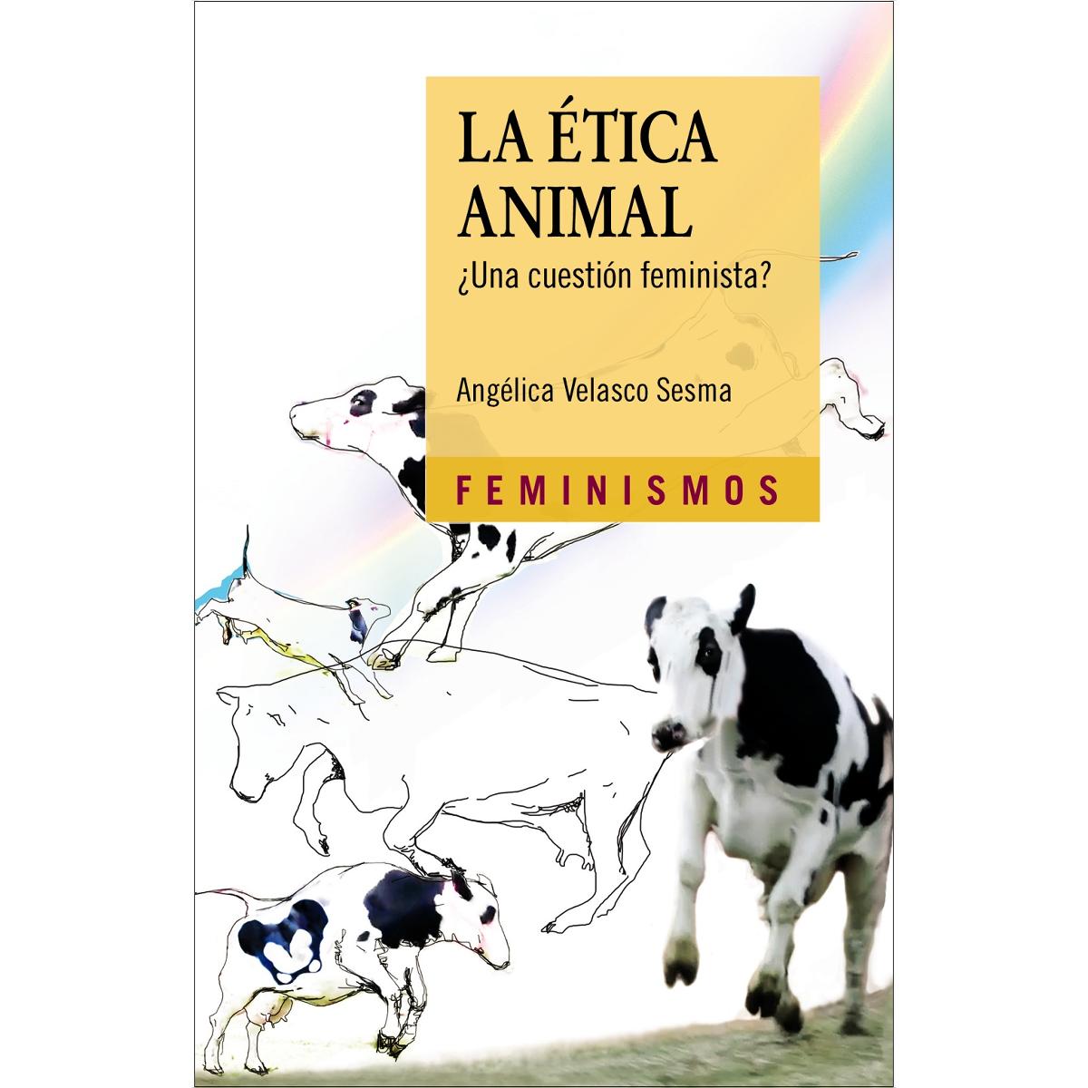La Ética Animal: ¿Una cuestión feminista? (Capa mole) 1