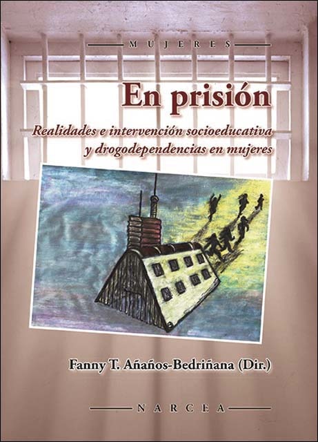 En prisión: Realidades e intervención socioeducativa y drogodependencias en mujeres(Tapa blanda) 1