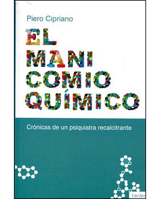 El manicomio químico: Crónicas de un psiquiatra recalcitrante(Tapa blanda) 1