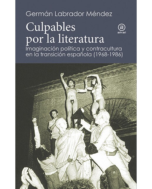 Culpables por la literatura: Imaginación política y contracultura en la transición española (1968-1986) (Capa mole com abas) 1